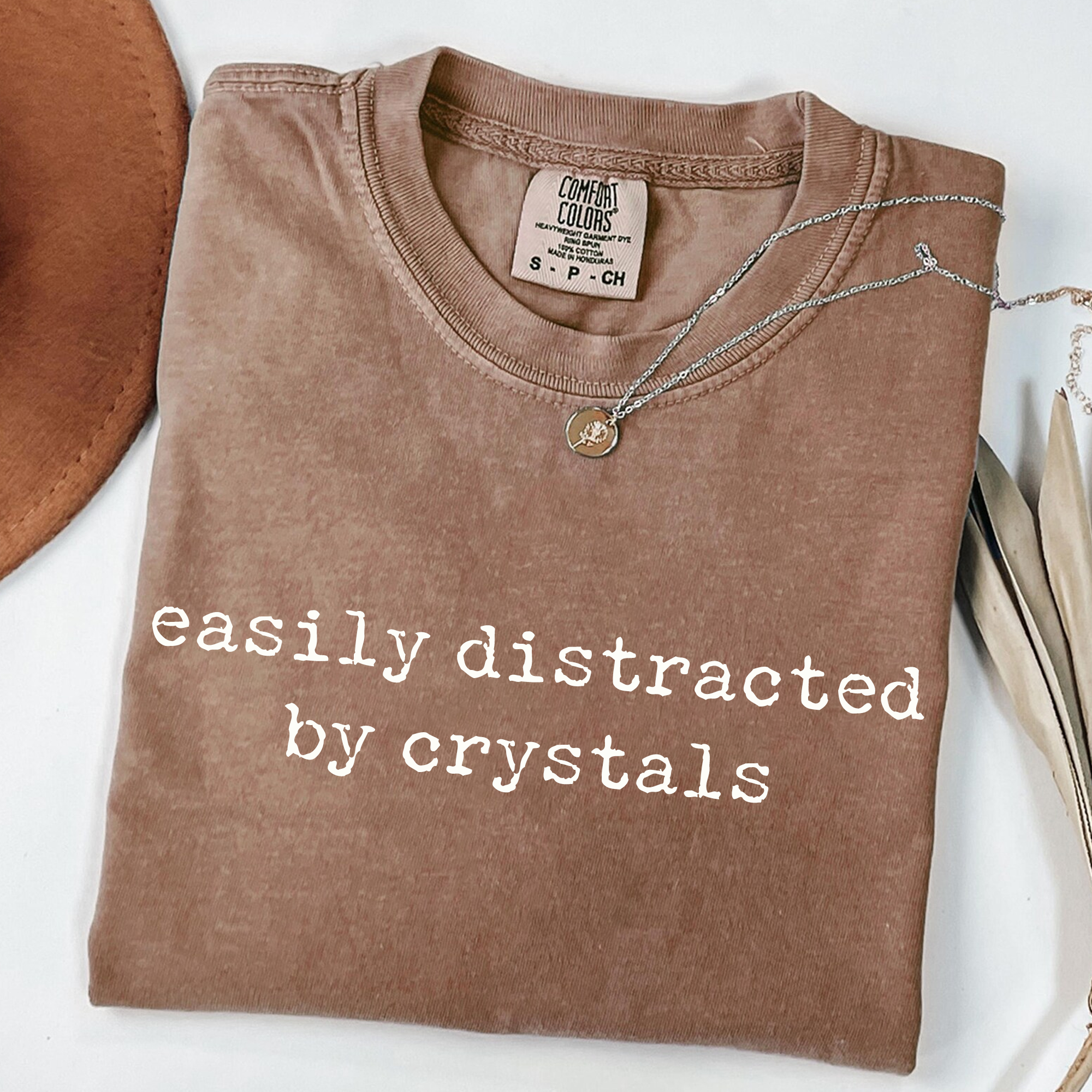 Easily Distracted by Crystals - Funny Gemstone T-Shirt