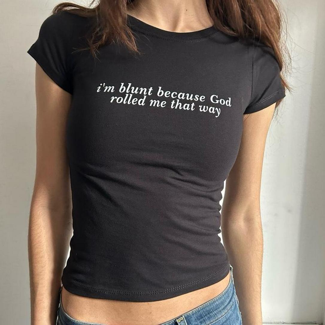 I’m Blunt Because God Rolled Me That Way – Sassy Baby Tee with Attitude, Funny Christian Quote T-Shirt