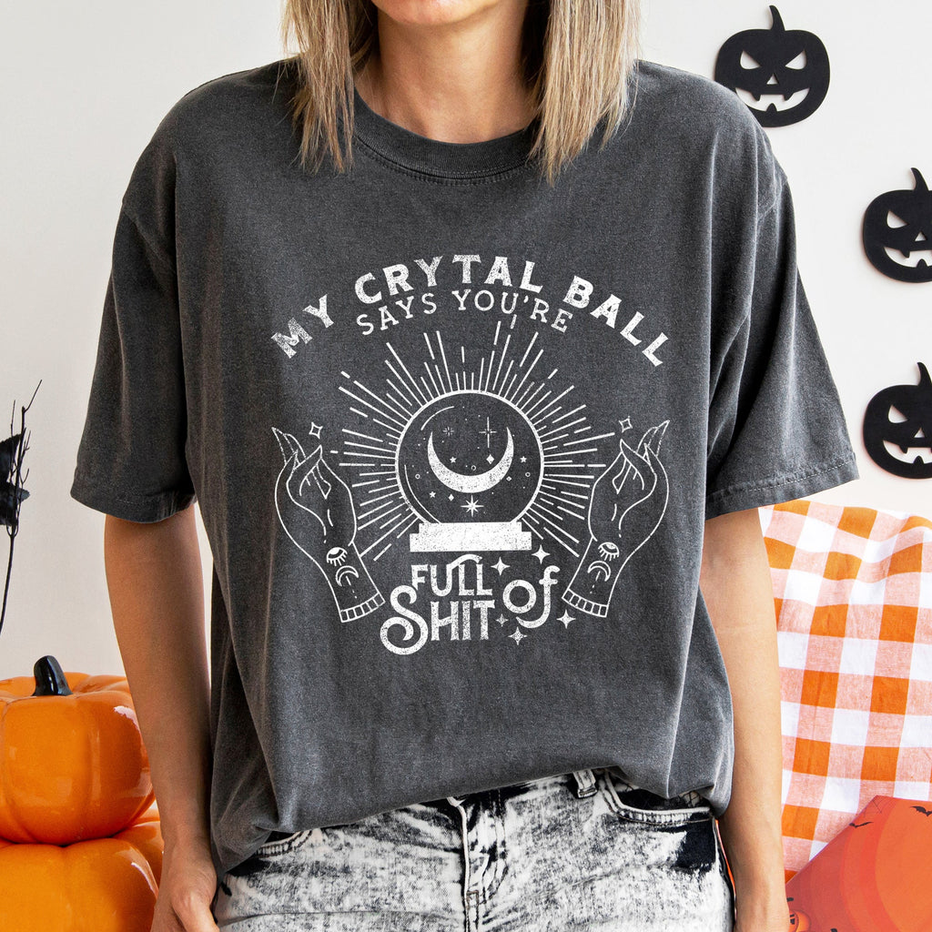 My Crystal Ball Says You're Full Of Shit Retro Halloween Comfort Colors Tshirt